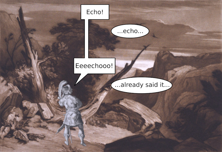 A man in a wild landscape shouts “Echo!” and the echo answers “…echo…”. Then he shouts “Eeeechooo!” and the echo answers “…already said it…”
